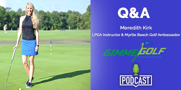 Q&A with LPGA Instructor and Myrtle Beach Golf Ambassador Meredith Kirk ...